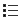List: [list]text[/list] (alt+l)