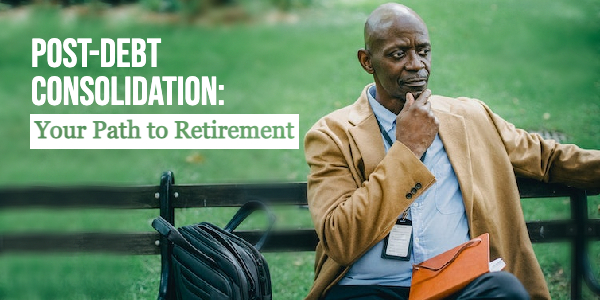 Retirement Planning Tips Post-Debt Consolidation